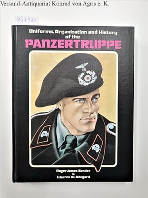 Seller image for Uniforms, Organization and History of the Panzertruppe . for sale by Versand-Antiquariat Konrad von Agris e.K.