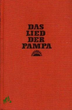 Image du vendeur pour Das Lied der Pampa / V. Teitelboim. Aus d. Span. bers. von Katja Hayek-Arendt. Ill. von Jos Venturelli mis en vente par Antiquariat Artemis Lorenz & Lorenz GbR