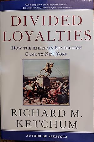 Seller image for Divided Loyalties : How the American Revolution Came to New York for sale by The Book House, Inc.  - St. Louis