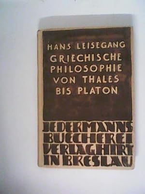 Bild des Verkufers fr Griechische Philosophie von Thales bis Platon. Jedermanns Bcherei : Abteilung: Philosophie. zum Verkauf von ANTIQUARIAT FRDEBUCH Inh.Michael Simon