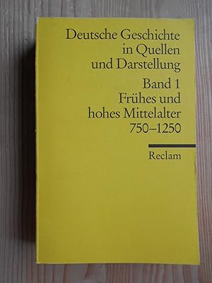 Bild des Verkufers fr Deutsche Geschichte in Quellen und Darstellung; Bd. 1., Frhes und hohes Mittelalter : 750 - 1250. hrsg. von Wilfried Hartmann / Reclams Universal-Bibliothek ; Nr. 17001 zum Verkauf von Antiquariat Rohde