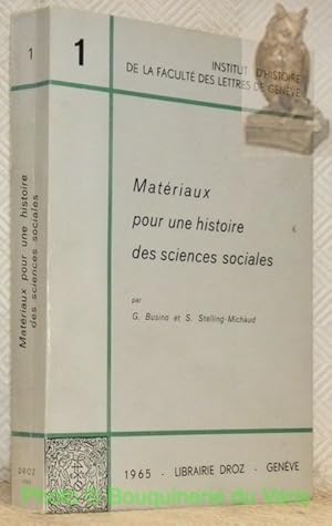 Seller image for Matriaux pour une histoire des sciences sociales. Institut d'Histoire de la Facult des Lettres de Genve, 1. for sale by Bouquinerie du Varis