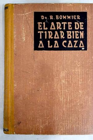 Seller image for El arte de tirar bien a la caza for sale by Alcan Libros