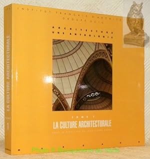 Bild des Verkufers fr Architecture, une anthologie. Tome 1: La culture architecturale. Institut Franais d'Architecture. zum Verkauf von Bouquinerie du Varis