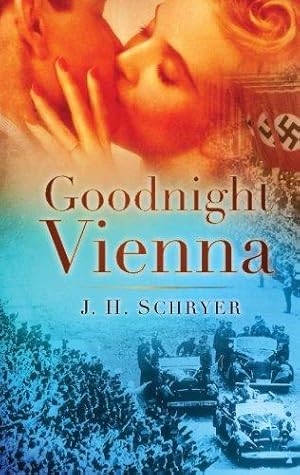 Seller image for Goodnight Vienna: A Novel Of World War Two for sale by WeBuyBooks