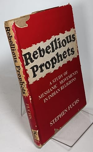 Bild des Verkufers fr Rebellious Prophets. A Study of Messianic Movements in Indian Religions zum Verkauf von COLLINS BOOKS