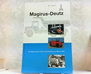 Bild des Verkufers fr Magirus-Deutz; Die Geschichte des Ulmer Unternehmens von 1936 bis 1974. zum Verkauf von Antiquariat Berghammer