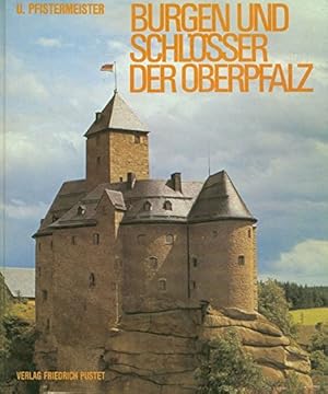 Burgen und Schlösser der Oberpfalz.
