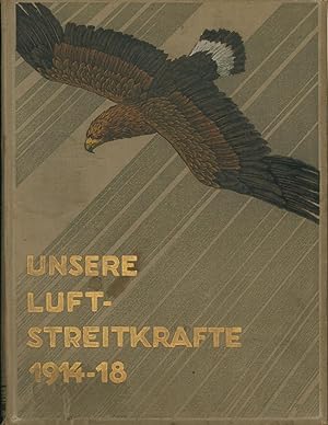 Unsere Luftstreitkräfte 1914 - 18,Ein Denkmal deutschen Heldentums,