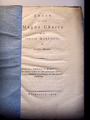 Ideen zu einer Magna Charta für die inneren Verhältnisse der deutschen Staaten.