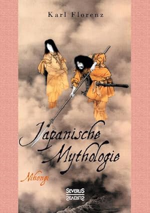 Image du vendeur pour Japanische Mythologie: Nihongi mis en vente par BuchWeltWeit Ludwig Meier e.K.