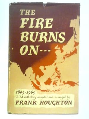 Seller image for The Fire Burns On for sale by World of Rare Books
