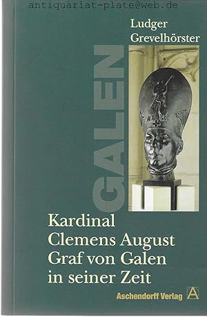 Kardinal Clemens August Graf von Galen in seiner Zeit. Aschendorff-Paperbacks.