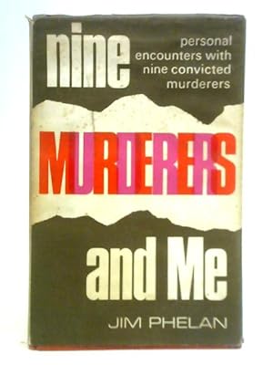 Bild des Verkufers fr Nine Murderers and Me: Personal Encounters With Convicted Murderers zum Verkauf von World of Rare Books