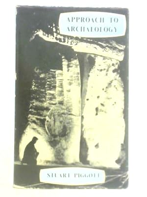Bild des Verkufers fr Approach to Archaeology zum Verkauf von World of Rare Books