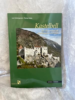 Bild des Verkufers fr Schloss Kastelbell: Von der Felsenfestung zum Renaissanceschloss (Burgen (Sdtiroler Burgeninstituts), Band 12) Von der Felsenfestung zum Renaissanceschloss zum Verkauf von Antiquariat Jochen Mohr -Books and Mohr-