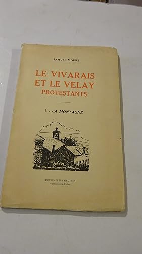 Seller image for LE VIVARAIS ET LE VELAY PROTESTANTS : TOME 1 SEUL LA MONTAGNE for sale by LIBRAIRIE PHILIPPE  BERTRANDY