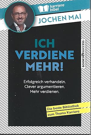 Bild des Verkufers fr Ich verdiene mehr!: Erfolgreich verhandeln. Clever argumentieren. Mehr verdienen. zum Verkauf von Falkensteiner