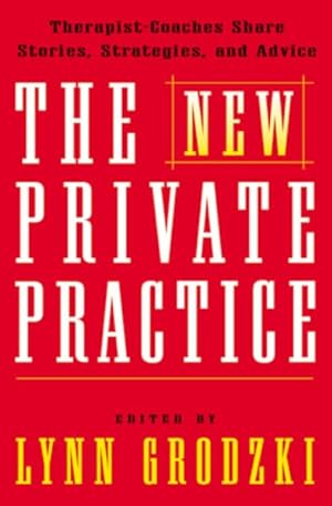 Imagen del vendedor de New Private Practice : Therapist-Coaches Share Stories, Strategies, and Advice a la venta por GreatBookPrices