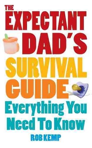 Imagen del vendedor de Expectant Dad's Survival Guide : Everything You Need to Know a la venta por GreatBookPrices
