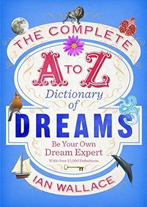 Seller image for The Complete A to Z Dictionary of Dreams: Be Your Own Dream Expert [Soft Cover ] for sale by booksXpress
