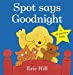 Immagine del venditore per Spot Says Goodnight (Fun with Spot) [No Binding ] venduto da booksXpress