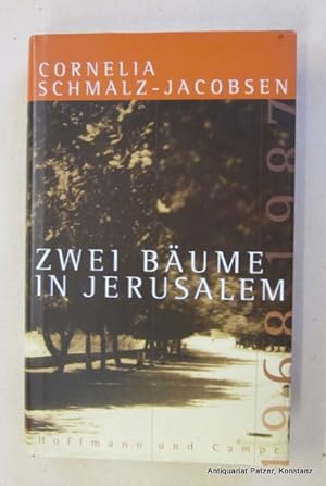 Seller image for Zwei Bume in Jerusalem. Hamburg, Hoffmann u. Campe, 2002. Mit Tafelabbildungen. 220 S., 2 Bl. Or.-Pp. mit Schutzumschlag. (ISBN 3455093787). for sale by Jrgen Patzer