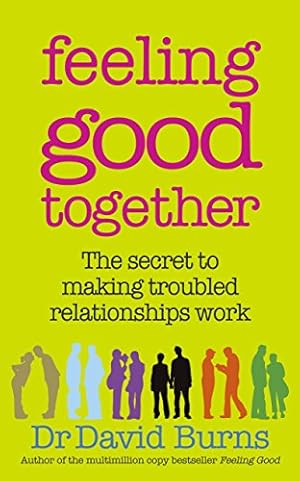 Imagen del vendedor de Feeling Good Together: The Secret to Making Troubled Relationships Work [Soft Cover ] a la venta por booksXpress