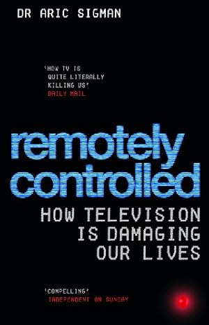 Immagine del venditore per Remotely Controlled: How Television is Damaging Our Lives [Soft Cover ] venduto da booksXpress