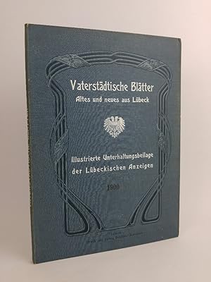 Image du vendeur pour Vaterstdtische Bltter: Altes und neues aus Lbeck. Illustrierte Unterhaltungsbeilage der "Lbeckischen Anzeigen". [Jahrgang] 1900. mis en vente par ANTIQUARIAT Franke BRUDDENBOOKS