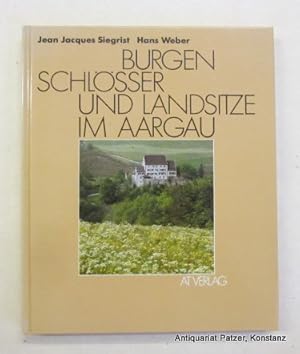 Image du vendeur pour Burgen, Schlsser und Landsitze im Aargau. Aarau, AT Verlag, 1984. Kl.-4to. Mit zahlreichen, meist ganzseitigen farbigen fotografischen Abbildungen von Hans Weber. 106 S., 1 Bl. Farbiger Or.-Pp. (ISBN 3855021996). mis en vente par Jrgen Patzer