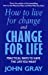 Seller image for How to Live for Change and Change for Life: Practical Ways to Have the Life You Want [Soft Cover ] for sale by booksXpress