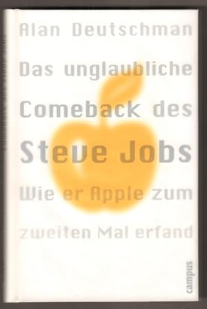 Bild des Verkufers fr Das unglaubliche Comeback des Steve Jobs. Wie er Apple zum zweiten Mal erfand. Aus dem Englischen von Annette Blum und Horst M. Langer. zum Verkauf von Antiquariat Neue Kritik