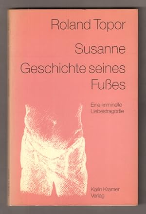 Seller image for Susanne, Geschichte seines Fues. Eine kriminelle Liebestragdie. Aus dem Franzsischen von Una Pfau. for sale by Antiquariat Neue Kritik