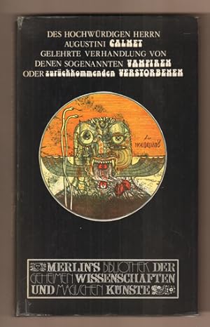 Bild des Verkufers fr Gelehrte Verhandlung von denen sogenannten Vampiren oder zurckkommenden Verstorbenen in Ungarn, Mhren etc. (= Merlins Bibliothek der geheimen Wissenschaften und magischen Knste, hg. von Dipl. Psych Wolfgang Bauer, Band 4.) zum Verkauf von Antiquariat Neue Kritik