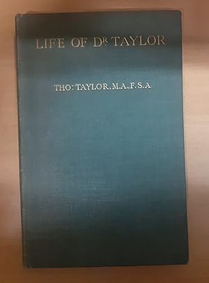 A life of John Taylor of Ashburne, Rector of Bosworth, prebendary of Westminster, & friend of Dr....