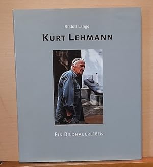 Kurt Lehmann (Ein Bildhauerleben)