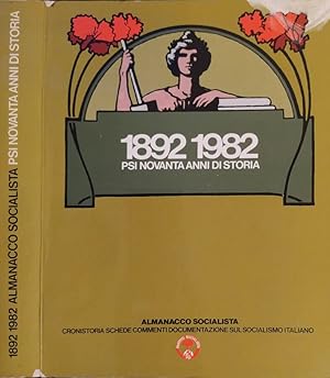 Bild des Verkufers fr 1892 - 1982 PSI novanta anni di storia Almanacco socialista. Cronistoria, schede, commenti, documentazione sul socialismo italiano zum Verkauf von Biblioteca di Babele