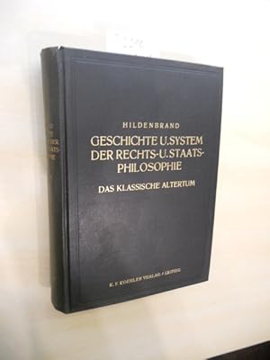 Geschichte und System der Rechts- und Staatsphilosophie. Erster Band: Das klassische Alterthum.