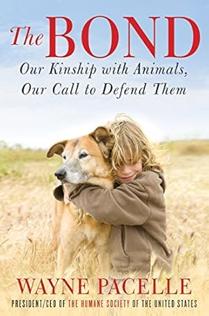 Immagine del venditore per The Bond: Our Kinship with Animals, Our Call to Defend Them venduto da Redux Books