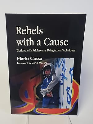 Imagen del vendedor de Rebels with a Cause - Working with Adolescents Using Action Techniques a la venta por CURIO