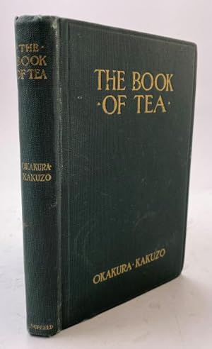 The Book of Tea. With an Introduction by Tsuneo Matsudaira.