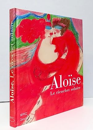 Seller image for Alose. Le ricochet solaire. for sale by La Bergerie