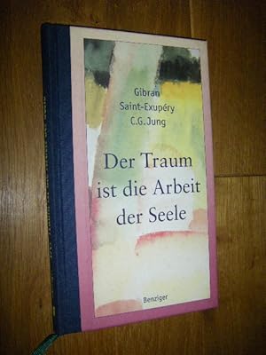 Der Traum ist die Arbeit der Seele