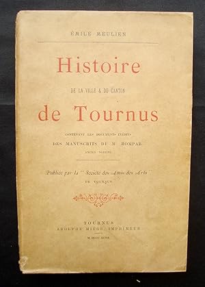 Histoire de la ville et du canton de Tournus, contenant les documents inédits des manuscrits de M...
