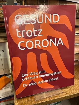 Seller image for GESUND trotz CORONA. Der Weg zum schlauen Immunsystem. for sale by Altstadt-Antiquariat Nowicki-Hecht UG