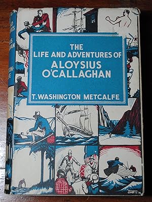 Seller image for THE LIFE AND ADVENTURES OF ALOYSIUS O'CALLAGHAN for sale by WESSEX