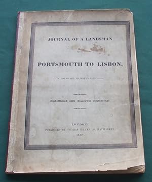 Journal of a Landsman from Portsmouth to Lisbon, on board His Majesty's Shi