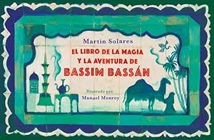 Seller image for El libro de la magia y la aventura de Bassim Bassn/ Bassim Bassans Book of Magic and Adventures -Language: spanish for sale by GreatBookPrices