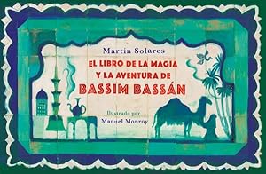 Imagen del vendedor de El libro de la magia y la aventura de Bassim Bassn/ Bassim Bassans Book of Magic and Adventures -Language: spanish a la venta por GreatBookPrices